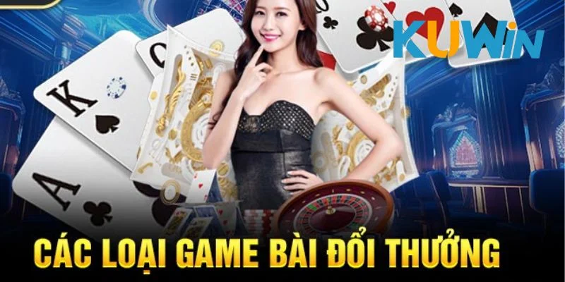 Game bài đổi thưởng Kuwin đa dạng trò chơi