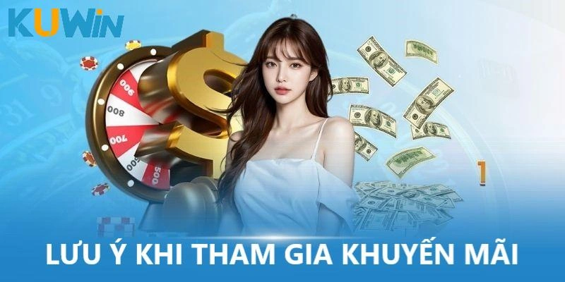 Những lưu ý khi tham gia khuyến mãi