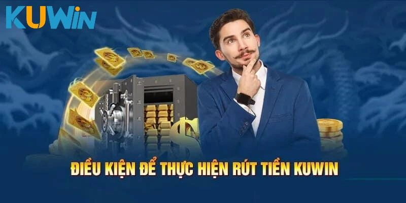 Quy định rút tiền Kuwin