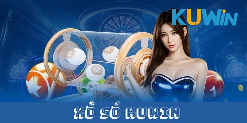 Xổ số online Kuwin giới thiệu các sảnh