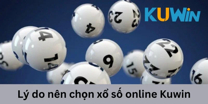 Xổ số online Kuwin về ưu điểm