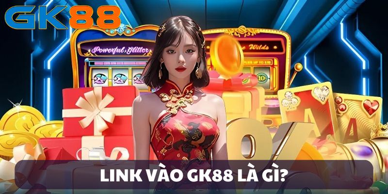 link-vao-gk88-gioi-thieu