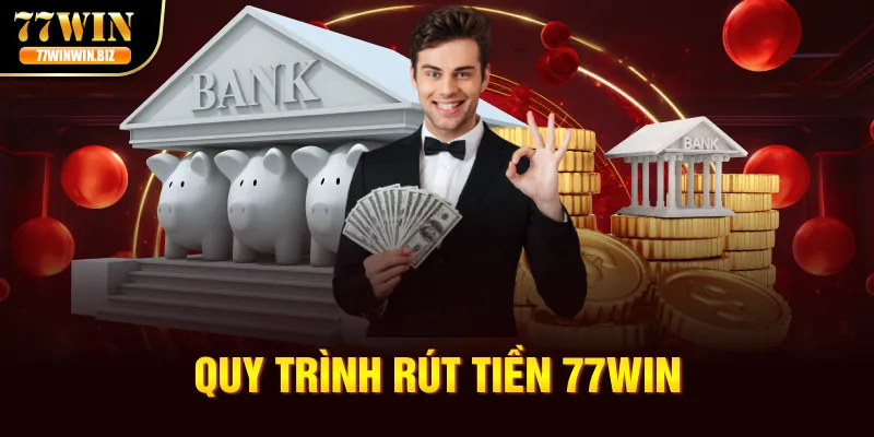 quy-trinh-rut-tien-77win